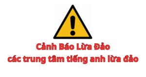 các trung tâm tiếng anh lừa đảo