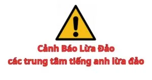 các trung tâm tiếng anh lừa đảo