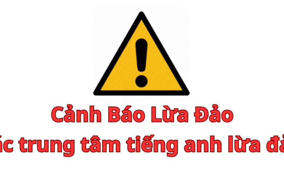 các trung tâm tiếng anh lừa đảo