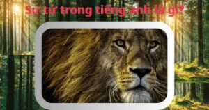 sư tử trong tiếng anh là gì