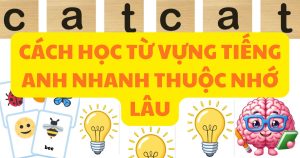cách học từ vựng tiếng anh nhanh thuộc nhớ lâu