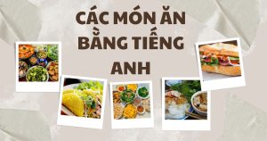 các món ăn bằng tiếng anh
